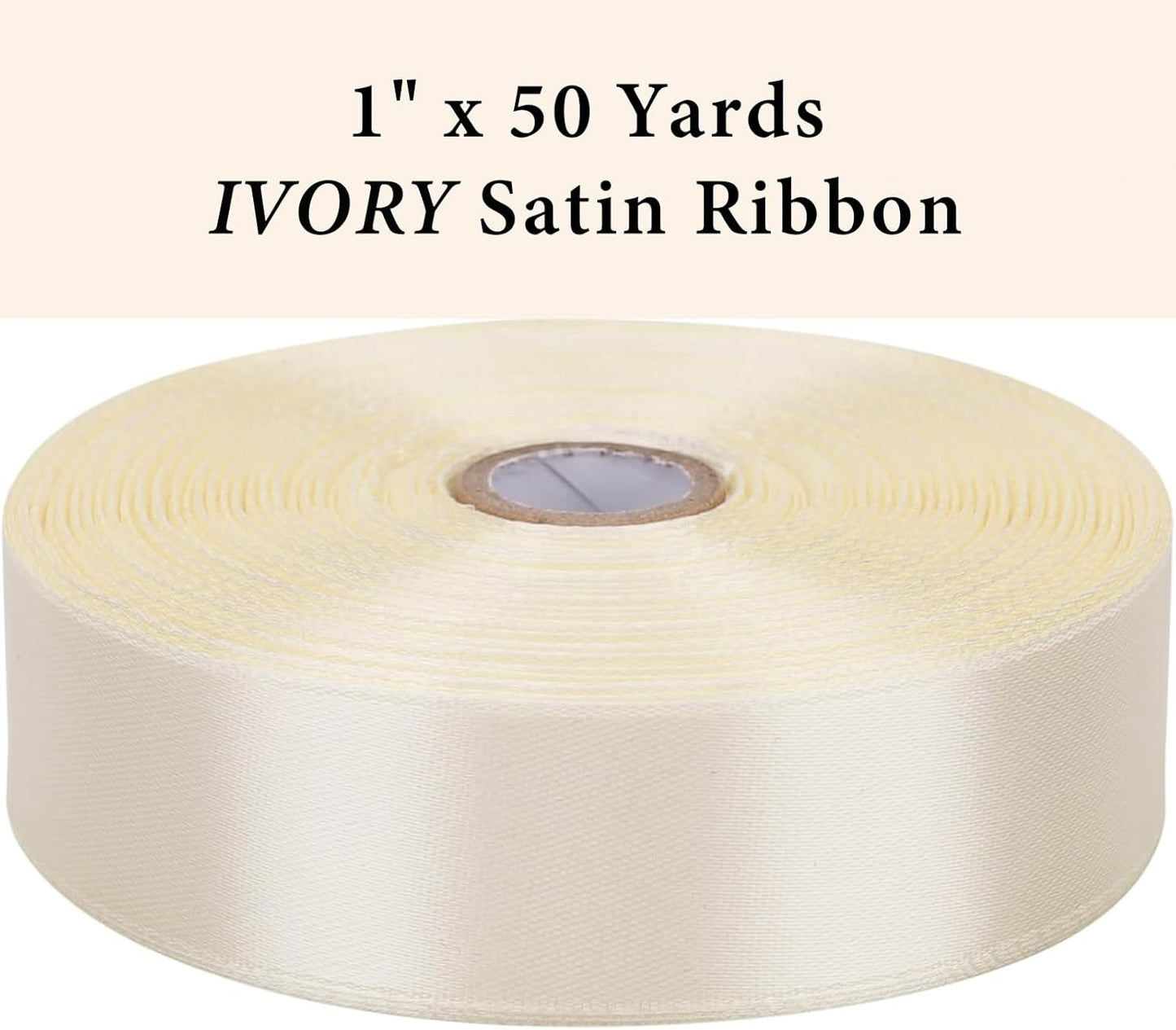 1" x 50 Yards Ivory Satin Ribbon Single Faced Fabric Ribbons for Gift Wrapping, Crafting, Bows Making, Flower Bouquet, Wedding, Home Decor